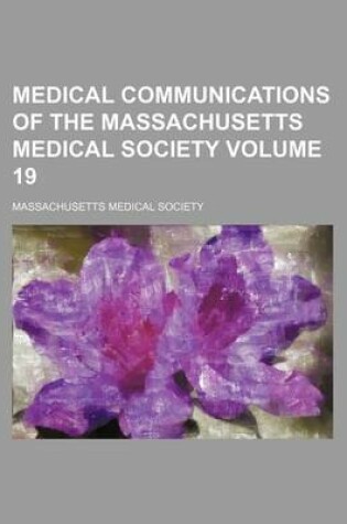 Cover of Medical Communications of the Massachusetts Medical Society Volume 19