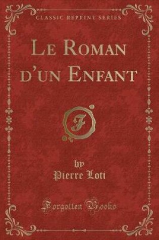 Cover of Le Roman d'Un Enfant (Classic Reprint)