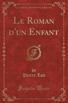 Book cover for Le Roman d'Un Enfant (Classic Reprint)