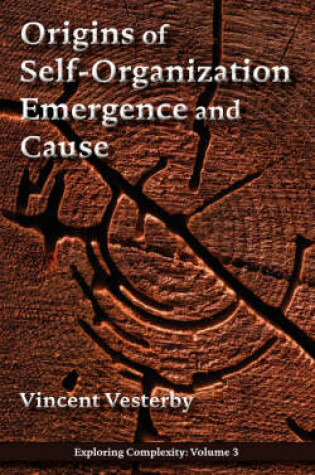 Cover of Origins of Self-Organization, Emergence and Cause