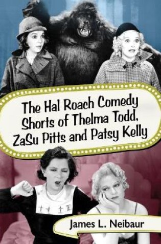 Cover of The Hal Roach Comedy Shorts of Thelma Todd, ZaSu Pitts and Patsy Kelly