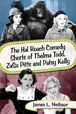 Book cover for The Hal Roach Comedy Shorts of Thelma Todd, ZaSu Pitts and Patsy Kelly