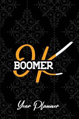 Book cover for OK Boomer Year Planner