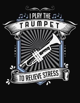 Book cover for I Play Trumpet To Relieve Stress