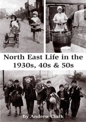 Book cover for North East Life in the 1930s, 40s & 50s