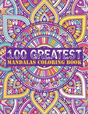 Book cover for 100 Greatest Mandalas Coloring Book