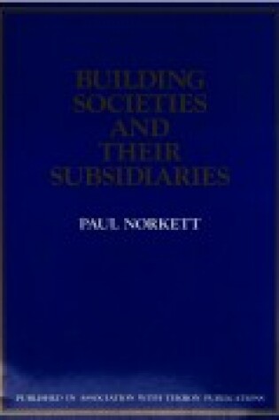Cover of Building Societies and Their Subsidiaries