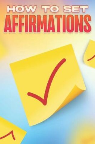 Cover of How to Set Affirmations