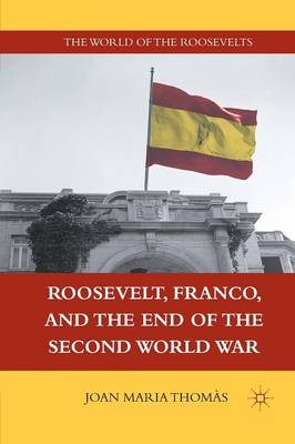 Book cover for Roosevelt, Franco, and the End of the Second World War