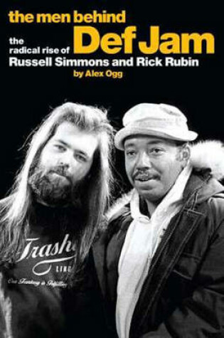 Cover of The Men Behind Def Jam: The Radical Rise of Russel Simmons and Rick Rubin