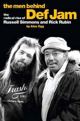 Book cover for The Men Behind Def Jam: The Radical Rise of Russel Simmons and Rick Rubin