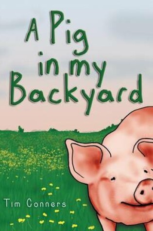 Cover of A Pig in my Backyard