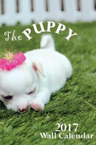 Cover of The Puppy 2017 Wall Calendar