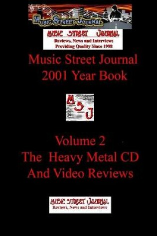 Cover of Music Street Journal: 2001 Year Book: Volume 2 - the Heavy Metal CD and Video Reviews