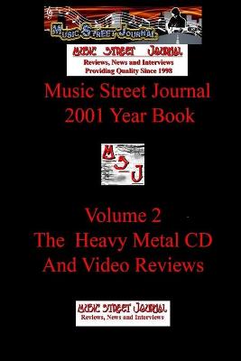 Book cover for Music Street Journal: 2001 Year Book: Volume 2 - the Heavy Metal CD and Video Reviews