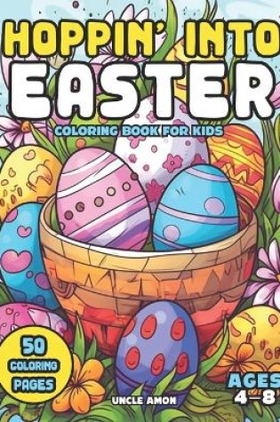 Cover of Hoppin' Into Easter Coloring Book for Kids Ages 4-8