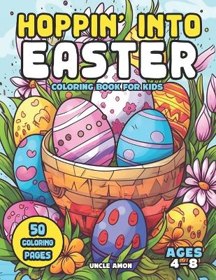 Book cover for Hoppin' Into Easter Coloring Book for Kids Ages 4-8