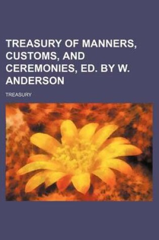 Cover of Treasury of Manners, Customs, and Ceremonies, Ed. by W. Anderson