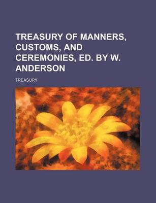 Book cover for Treasury of Manners, Customs, and Ceremonies, Ed. by W. Anderson