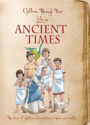 Book cover for Children Through Time - Life in Ancient Times