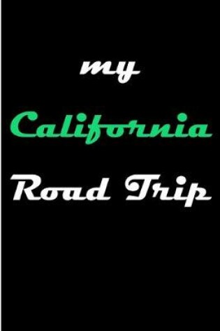 Cover of My California Road Trip