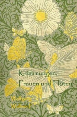 Cover of Krümmungen, Frauen und Flöten