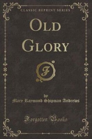 Cover of Old Glory (Classic Reprint)