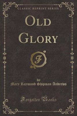 Book cover for Old Glory (Classic Reprint)