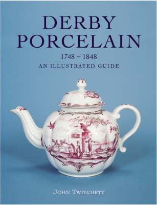 Book cover for Derby Porcelain 1748-1848: an Illustrated Guide