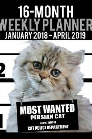 Cover of 2018-2019 Weekly Planner - Most Wanted Persian Cat