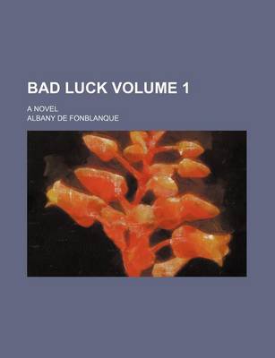 Book cover for Bad Luck Volume 1; A Novel
