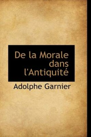 Cover of de La Morale Dans L'Antiquit