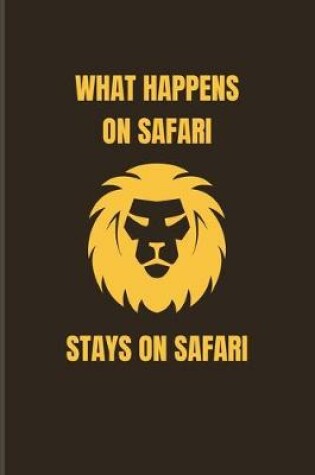 Cover of What Happens On Safari Stays On Safari