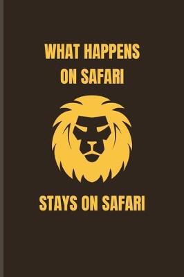 Book cover for What Happens On Safari Stays On Safari