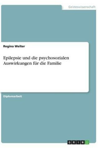 Cover of Epilepsie und die psychosozialen Auswirkungen fur die Familie