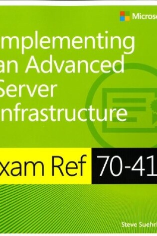 Cover of Exam Ref 70-414 Implementing an Advanced Server Infrastructure (MCSE)