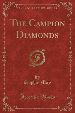 Cover of The Campion Diamonds (Classic Reprint)