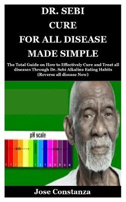 Book cover for Dr. Sebi Cure for All Disease Made Simple