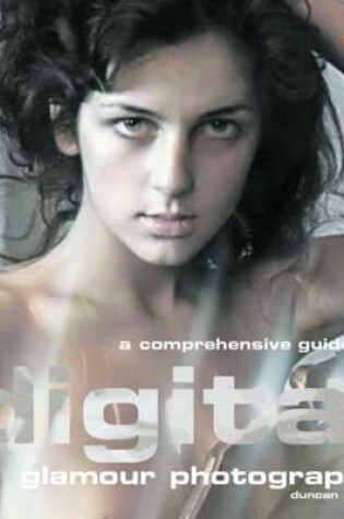 Cover of A Comprehensive Guide to Digital Glamour Photography