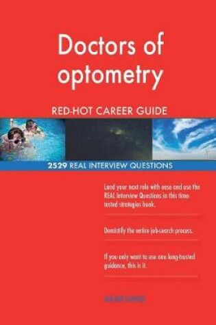 Cover of Doctors of optometry RED-HOT Career Guide; 2529 REAL Interview Questions