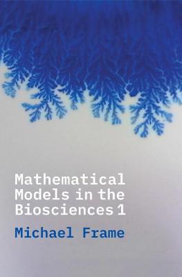 Book cover for Mathematical Models in the Biosciences I