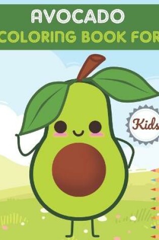 Cover of Avocado Coloring Book For Kids