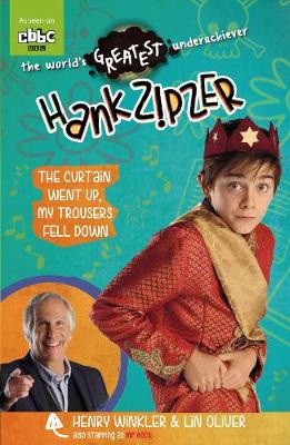 Cover of Hank Zipzer 11: The Curtain Went Up, My Trousers Fell Down