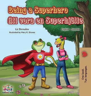 Book cover for Being a Superhero (English Swedish Bilingual Book)