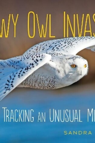 Cover of Snowy Owl Invasion!