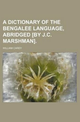 Cover of A Dictionary of the Bengalee Language, Abridged [By J.C. Marshman].