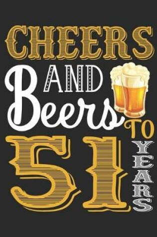 Cover of Cheers And Beers To 51 Years