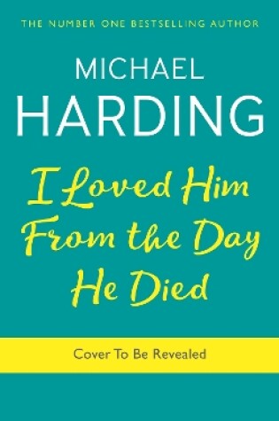Cover of I Loved Him from the Day He Died