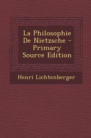 Cover of La Philosophie de Nietzsche - Primary Source Edition