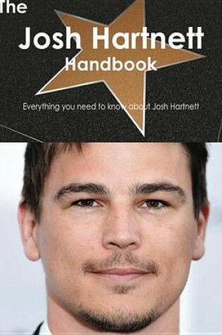 Cover of The Josh Hartnett Handbook - Everything You Need to Know about Josh Hartnett